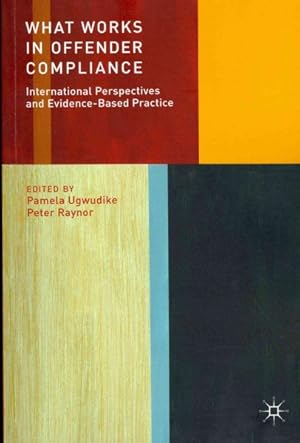 Seller image for What Works in Offender Compliance : International Perspectives and Evidence-based Practice for sale by GreatBookPrices