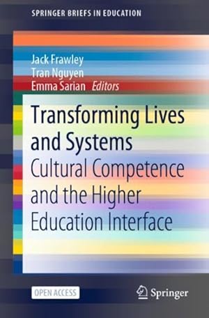 Image du vendeur pour Transforming Lives and Systems : Cultural Competence and the Higher Education Interface mis en vente par GreatBookPrices