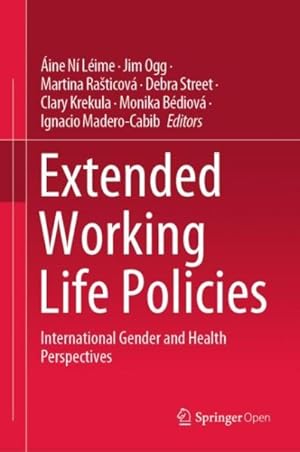 Image du vendeur pour Extended Working Life Policies : International Gender and Health Perspectives mis en vente par GreatBookPrices