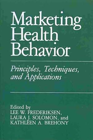 Seller image for Marketing Health Behavior : Principles, Techniques, and Applications for sale by GreatBookPrices