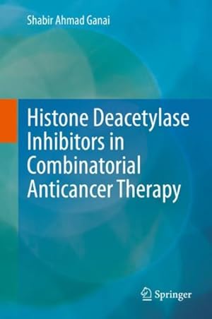 Bild des Verkufers fr Histone Deacetylase Inhibitors in Combinatorial Anticancer Therapy zum Verkauf von GreatBookPrices