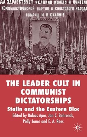 Bild des Verkufers fr Leader Cult In Communist Dictatorships : Stalin And The Eastern Block zum Verkauf von GreatBookPrices
