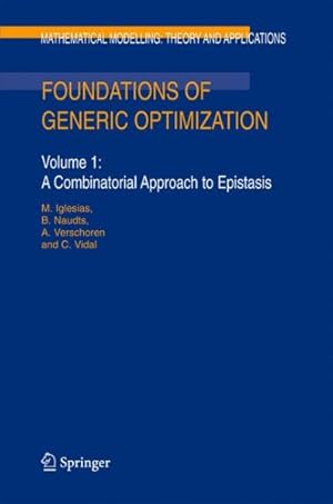 Immagine del venditore per Foundations of Generic Optimization : A Combinatorial Approach to Epistasis venduto da GreatBookPrices