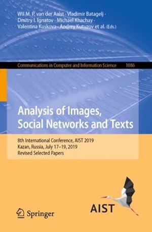 Immagine del venditore per Analysis of Images, Social Networks and Texts : 8th International Conference, AIST 2019, Kazan, Russia, July 17-19, 2019, Revised Selected Papers venduto da GreatBookPrices