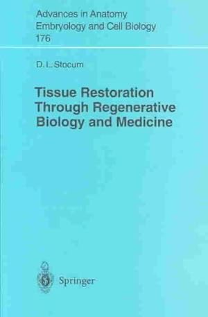 Bild des Verkufers fr Tissue Restoration Through Regenerative Biology and Medicine zum Verkauf von GreatBookPrices