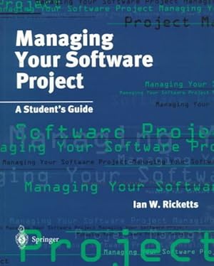 Immagine del venditore per Managing Your Software Project : A Student's Guide venduto da GreatBookPrices