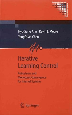 Seller image for Iterative Learning Control : Robustness and Monotonic Convergence for Interval Systems for sale by GreatBookPrices