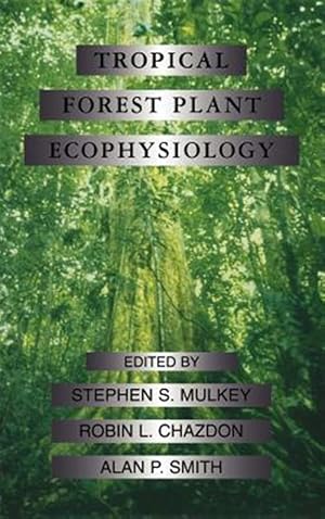 Seller image for Tropical Forest Plant Ecophysiology for sale by GreatBookPrices