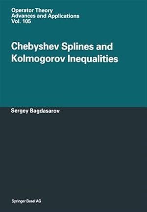 Image du vendeur pour Chebyshev Splines and Kolmogorov Inequalities mis en vente par GreatBookPrices