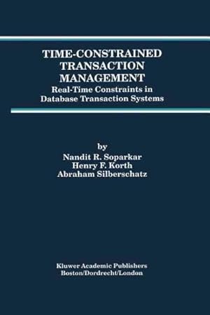 Imagen del vendedor de Time-Constrained Transaction Management : Realtime Constraints in Database Transaction Systems a la venta por GreatBookPrices