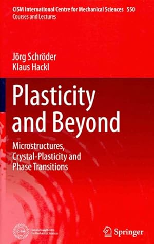 Image du vendeur pour Plasticity and Beyond : Microstructures, Crystal-plasticity and Phase Transitions mis en vente par GreatBookPrices