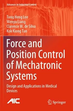 Seller image for Force and Position Control of Mechatronic Systems : Design and Applications in Medical Devices for sale by GreatBookPrices