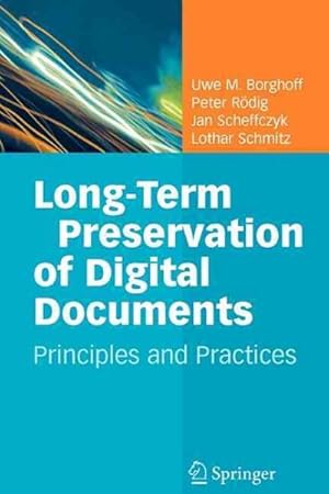 Seller image for Long-term Preservation of Digital Documents : Principles and Practices for sale by GreatBookPrices