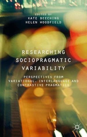 Seller image for Researching Sociopragmatic Variability : Perspectives from Variational, Interlanguage and Contrastive Pragmatics for sale by GreatBookPrices
