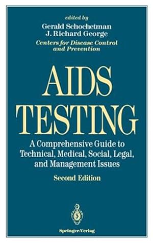Bild des Verkufers fr AIDS Testing : A Comprehensive Guide to Technical, Medical, Social, Legal, and Management Issues zum Verkauf von GreatBookPrices