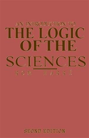 Imagen del vendedor de Introduction to the Logic of the Sciences a la venta por GreatBookPrices