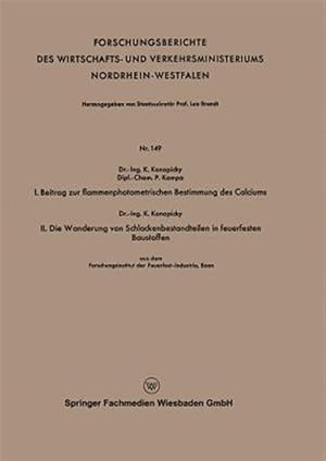 Bild des Verkufers fr I. Beitrag Zur Flammenphotometrischen Bestimmung Des Calciums. II. Die Wanderung Von Schlackenbestandteilen in Feuerfesten Baustoffen -Language: german zum Verkauf von GreatBookPrices