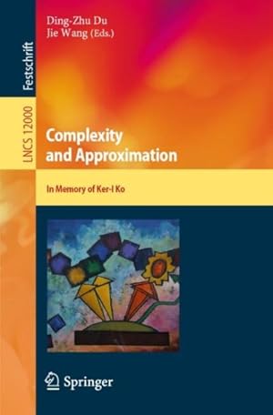 Imagen del vendedor de Complexity and Approximation : In Memory of Ker-i Ko a la venta por GreatBookPrices