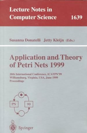 Seller image for Application and Theory of Petri Nets 1999 : 20th International Conference, Icatpn '99, Williamsburg, Virginia, Usa, June 21-25, 1999, Proceedings for sale by GreatBookPrices