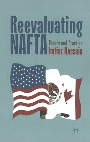 Immagine del venditore per Reevaluating NAFTA : Theory and Practice venduto da GreatBookPrices