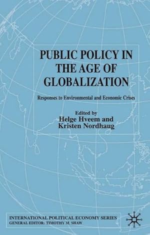 Seller image for Public Policy in the Age of Globalization : Responses to Environmental and Economic Crises for sale by GreatBookPrices