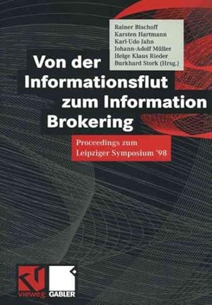 Seller image for Von Der Informationsflut Zum Information Brokering : Proceedings Zum Leipziger Symposium ?98 -Language: German for sale by GreatBookPrices