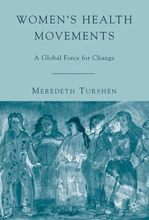 Bild des Verkufers fr Women's Health Movements : A Global Force for Change zum Verkauf von GreatBookPrices