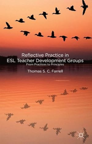 Seller image for Reflective Practice in ESL Teacher Development Groups : From Practices to Principles for sale by GreatBookPrices