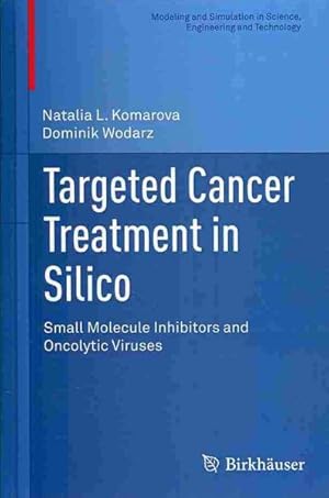 Bild des Verkufers fr Cancer Treatment in Silico : Small Molecule Inhibitors and Oncolytic Viruses zum Verkauf von GreatBookPrices