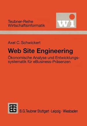 Seller image for Web Site Engineering : Okonomische Analyse Und Entwicklungssystematik Fur Ebusinessprasenzen -Language: German for sale by GreatBookPrices