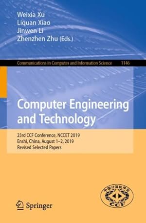 Imagen del vendedor de Computer Engineering and Technology : 23rd Ccf Conference, Nccet 2019, Enshi, China, August 1?2, 2019, Revised Selected Papers a la venta por GreatBookPrices