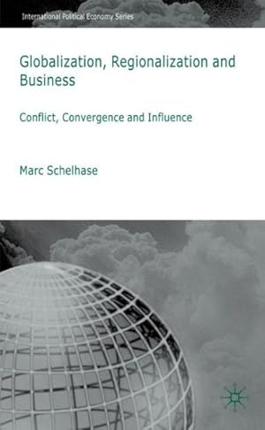 Immagine del venditore per Globalization, Regionalization and Business : Conflict, Convergence and Influence venduto da GreatBookPrices
