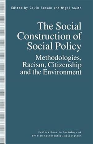 Seller image for Social Construction of Social Policy : Methodologies, Racism, Citizenship and the Environment for sale by GreatBookPrices