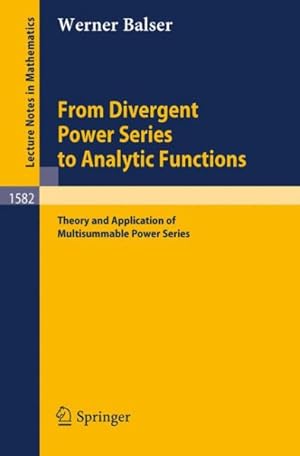 Imagen del vendedor de From Divergent Power Series to Analytic Functions : Theory and Application of Multisummable Power Series a la venta por GreatBookPrices