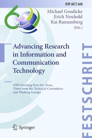 Immagine del venditore per Advancing Research in Information and Communication Technology : Ifip's Exciting First 60+ Years, Views from the Technical Committees and Working Groups venduto da GreatBookPrices