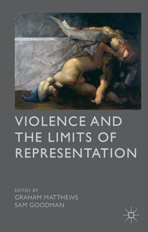 Immagine del venditore per Violence and the Limits of Representation venduto da GreatBookPrices