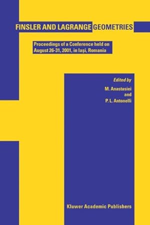 Seller image for Finsler and Lagrange Geometries : Proceedings of a Conference Held on August 26-31, 2001, in Lasi, Romania for sale by GreatBookPrices