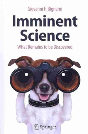 Seller image for Imminent Science : What Remains to Be Discovered for sale by GreatBookPrices