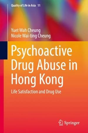 Seller image for Psychoactive Drug Abuse in Hong Kong : Life Satisfaction and Drug Use for sale by GreatBookPrices
