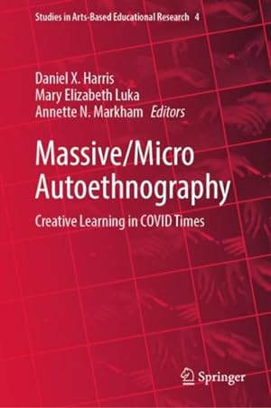 Seller image for Massive/Micro Autoethnography : Creative Learning in Covid Times for sale by GreatBookPrices