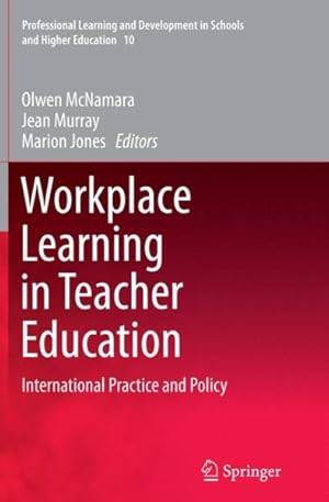 Imagen del vendedor de Workplace Learning in Teacher Education : International Practice and Policy a la venta por GreatBookPrices