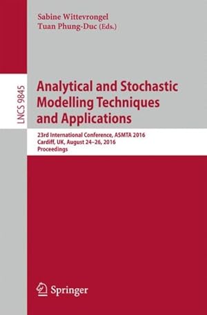 Imagen del vendedor de Analytical and Stochastic Modelling Techniques and Applications : 23rd International Conference, Proceedings a la venta por GreatBookPrices