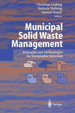 Image du vendeur pour Municipal Solid Waste Management : Strategies and Technologies for Sustainable Solutions mis en vente par GreatBookPrices