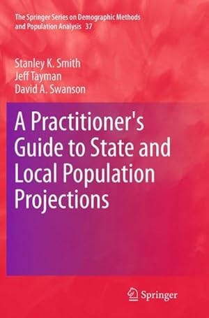 Bild des Verkufers fr Practitioner's Guide to State and Local Population Projections zum Verkauf von GreatBookPrices