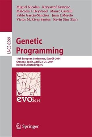Seller image for Genetic Programming : 17th European Conference, Eurogp 2014, Granada, Spain, April 23-25, 2014, Revised Selected Papers for sale by GreatBookPrices