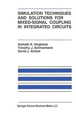 Bild des Verkufers fr Simulation Techniques and Solutions for Mixed-signal Coupling in Integrated Circuits zum Verkauf von GreatBookPrices