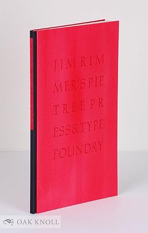 JIM RIMMER'S PIE TREE PRESS & TYPE FOUNDRY