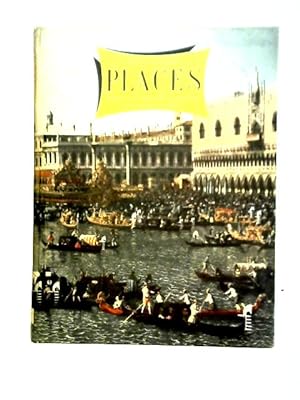 Image du vendeur pour Places: A Volume of Travel in Space and Time Places Which Have Delighted Intrigued and Intimidated Men mis en vente par World of Rare Books