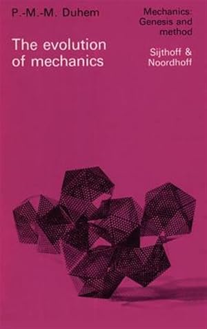 Bild des Verkufers fr Evolution of Mechanics : Original Title: L'evolution De La Mcanique (1903)/ the Evolution of Mechanics (1903) zum Verkauf von GreatBookPrices