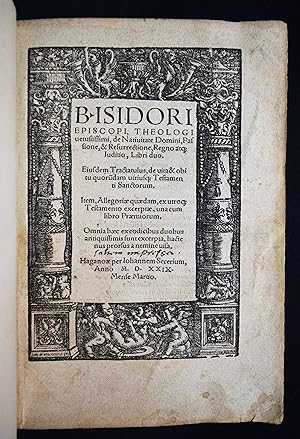 B. Isidori episcopi, theologi uetustissimi, de natiuitate domini, passione, & resurrectione, regn...